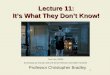 Lecture 11: It’s What They Don’t Know!