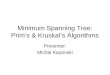 Minimum Spanning Tree: Prim’s & Kruskal’s Algorithms