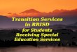 Transition Services in RRISD for Students Receiving Special Education Services