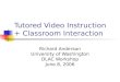 Tutored Video Instruction + Classroom Interaction