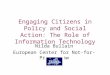 Engaging Citizens in Policy and Social Action: The Role of Information Technology