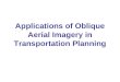 Applications of Oblique Aerial Imagery in Transportation Planning