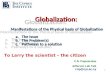 Globalization: Manifestations of the Physical basis of  Globalization The Issue The Problem(s)