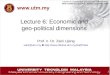 Lecture 6: Economic and  geo-political dimensions