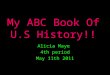 My ABC Book Of U.S History!!