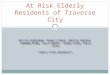 At Risk Elderly Residents of Traverse City