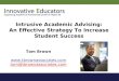 Intrusive Academic Advising: An Effective Strategy To Increase Student Success