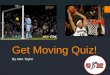 Get Moving Quiz!