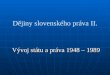 Dějiny slovenského práva II