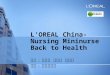L’OREAL China-Nursing Mininurse Back to Health