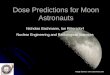 Dose Predictions for Moon Astronauts