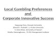 Local Gambling Preferences and  Corporate  Innovative Success Yangyang  Chen, Monash  University