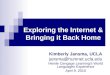 Exploring the Internet & Bringing it Back Home
