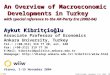 An Overview of Macroeconomic  Developments in Turkey