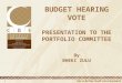 BUDGET HEARING VOTE PRESENTATION TO THE PORTFOLIO COMMITTEE By BHEKI ZULU
