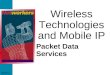 Wireless Technologies and Mobile IP