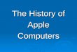 The History of  Apple  Computers