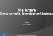 The Future Trends in Media, Technology and Business
