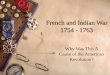 French and Indian War 1754 - 1763