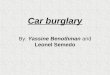 Car burglary By:  Yassine Benothman  and  Leonel Semedo