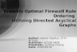 Towards Optimal Firewall Rule Ordering  Utilizing Directed Acyclical Graphs