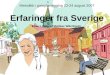 Metodikk i gateplanlegging 23-24 august 2007 Erfaringer fra Sverige