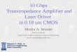 10 Gbps  Transimpedance Amplifier and Laser Driver  in 0.18 um CMOS