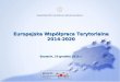 Europejska Współpraca Terytorialna 2014-2020 Szczecin, 10 grudnia 2012 r