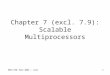 Chapter 7 (excl. 7.9): Scalable Multiprocessors