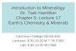 Introduction to Mineralogy Dr. Tark Hamilton Chapter 5: Lecture 17 Earth’s Chemistry & Minerals