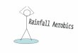 Rainfall Aerobics