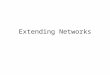 Extending Networks