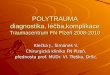 POLYTRAUMA diagnostika, léčba,komplikace Traumacentrum FN Plzeň 2008-2010