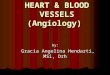 HEART & BLOOD VESSELS  ( Angiolog y )