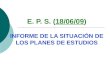 E. P. S. ( 18/06/09 ) INFORME DE LA SITUACIÓN DE LOS PLANES DE ESTUDIOS