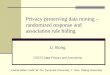 Privacy preserving data mining – randomized response and association rule hiding