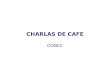 CHARLAS DE CAFE CONEC