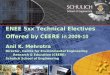 ENEE 5xx Technical Electives  Offered by CEERE in 2009-10 Anil K. Mehrotra