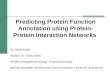 Predicting Protein Function Annotation using Protein-Protein Interaction Networks