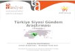 Türkiye Siyasi Gündem Araştırması ( Ortadoğu ) EYLÜL – 2011 Araştırma Koordinatörü;