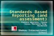 Standards Based Reporting (and assessment)