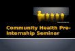Community Health Pre-Internship Seminar