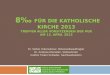 8‰  für Die katholische Kirche  2013 TREFFEN aller vorsitzenden der PGR am 13.  april  2013