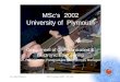 MSc’s  2002 University of  Plymouth