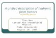 A unified description of hadronic form factors Preliminary Results