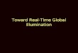 Toward Real-Time Global Illumination