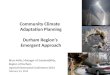 Community Climate   Adaptation  Planning Durham Region’s  Emergent Approach