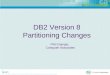 DB2 Version 8 Partitioning Changes