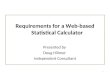 Requirements for a Web-based Statistical Calculator Presented by  Doug  Hillmer