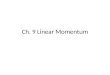 Ch. 9 Linear Momentum